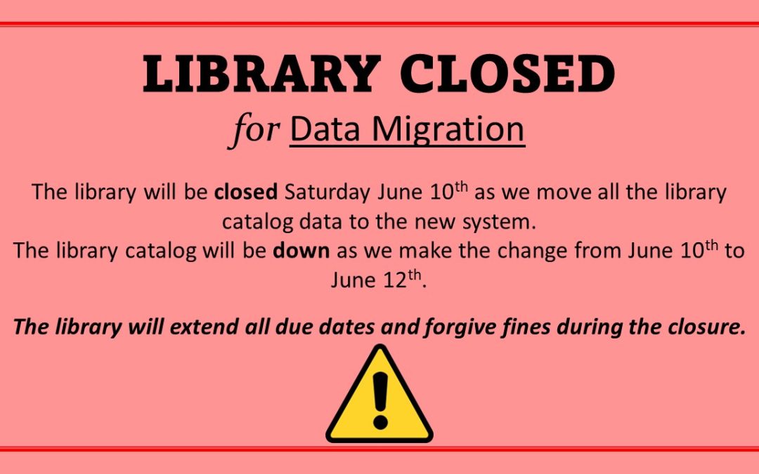 Library Closed for Data Migration to New System